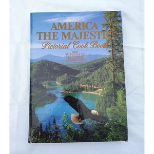 America The Majestic‎ Pictorial Cook Book ◇ Coffee Table Hardcover Book ◇  1981